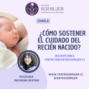 Charla "Cómo sostener el cuidado del recién nacido", Ps. Macarena Bertoni